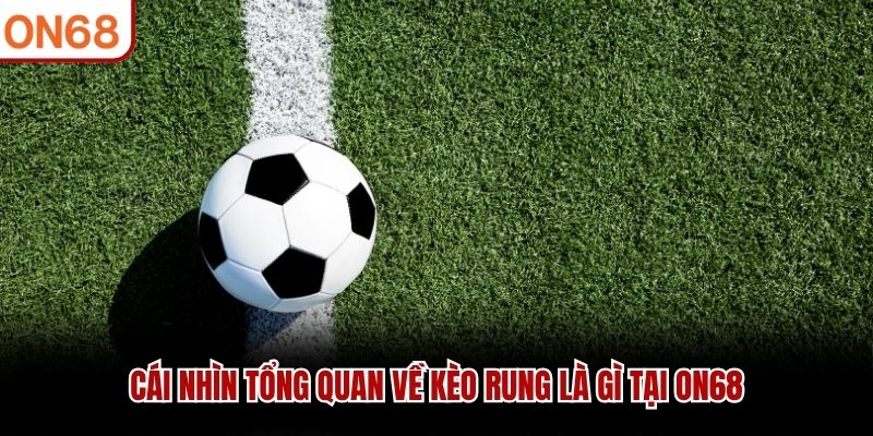 kèo rung là gì